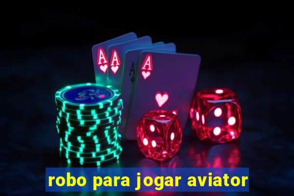 robo para jogar aviator